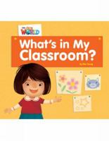 Our World Readers: What's in My Classroom?: American English 113359008X Book Cover