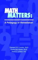 Math Matters: A Pedagogy of Remediation 1599261995 Book Cover