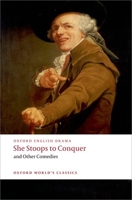 She Stoops to Conquer and Other Comedies 0199553882 Book Cover