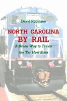 North Carolina by Rail 1105576108 Book Cover