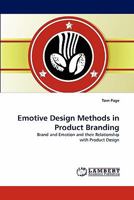 Emotive Design Methods in Product Branding: Brand and Emotion and their Relationship with Product Design 3844310673 Book Cover