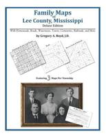 Family Maps of Lee County, Mississippi 1420311727 Book Cover