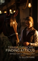 Trails of Hope - Finding Atticus 1963748174 Book Cover