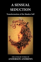 A Sensual Seduction, Transformation of the Shadow Self 1638481792 Book Cover