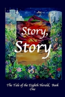 Story, Story (The Tale of the Eighth Herald) 1973267667 Book Cover