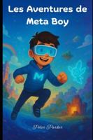 Les Aventures de Meta Boy B0G1HG1NSF Book Cover