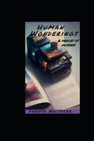 Human Wonderings: A Medley of Musings B0C6W6ZB1T Book Cover