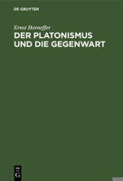 Der Platonismus und die Gegenwart 1175929506 Book Cover