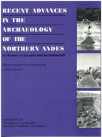 Recent Advances in the Archaeology of the Northern Andes: In Memory of Gerardo Reichel-Dolmatoff (Monograph (Univ of Calif-La, Inst of Archaeology)) 0917956907 Book Cover