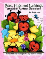 Bees Hugs & Ladybugs: Linework Pattern Workbook 1499194226 Book Cover