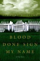 Blood Done Sign My Name: A True Story 0609610589 Book Cover