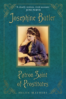 Josephine Butler: Patron Saint of Prostitutes 0750996579 Book Cover