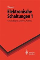 Elektronische Schaltungen 1: Grundlagen, Analyse, Aufbau (Springer Lehrbuch) (German Edition) 3540606246 Book Cover