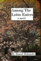 Among the Lotus Eaters 1477597972 Book Cover
