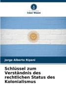 Schlüssel zum Verständnis des rechtlichen Status des Kolonialismus 6206220958 Book Cover