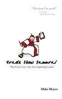 Trade Show Samurai: The Four Core Arts for Capturing Leads 1468168711 Book Cover