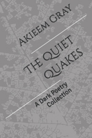 The Quiet Quakes: A Dark Poetry Collection B0FSCVRMC1 Book Cover