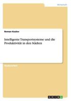 Intelligente Transportsysteme und die Produktivit�t in den St�dten 3668043183 Book Cover