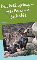 Dackeltagebuch: Merle und Babette 3837044777 Book Cover