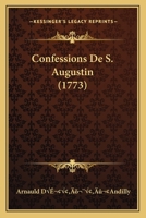 Confessions De S. Augustin (1773) 1166207803 Book Cover