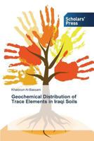 Geochemical Distribution of Trace Elements in Iraqi Soils 3639863747 Book Cover