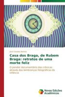Casa dos Braga, de Rubem Braga: retratos de uma morte feliz 3639615840 Book Cover