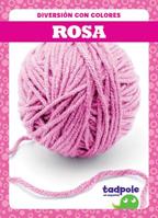 Rosa (Pink) (Tadpole Books Spanish Edition) (Diversion Con Colores (Fun With Colors)) 1645270637 Book Cover