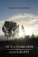 Out of Darkness Into Light B0CT485X5H Book Cover