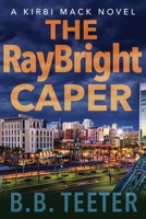 The RayBright Caper 1479270881 Book Cover