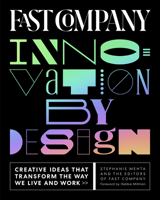 Fast Company Innovation by Design: Creative Ideas That Transform the Way We Live and Work 1419749919 Book Cover