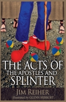 The Acts of the Apostles and Splinter B0GF41NDS1 Book Cover