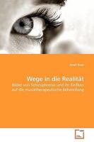 Wege in die Realität: Bilder von Schizophrenie und ihr Einfluss auf die musiktherapeutische Behandlung 3639016149 Book Cover