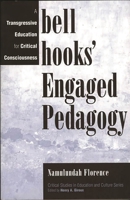 bell hooks' Engaged Pedagogy: A Transgressive Education for Critical Consciousness (Critical Studies in Education and Culture Series) 0897895657 Book Cover