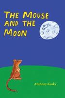 The Mouse and the Moon 1514847035 Book Cover