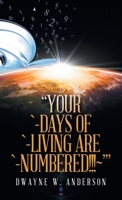 "Your `-Days of `-Living Are `-Numbered!!!~'" 1663245983 Book Cover