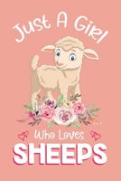 Just A Girl Who Loves Sheeps: Sheep Notebook Journal with a Blank Wide Ruled Paper - Notebook for Sheep Lover Girls 120 Pages Blank lined Notebook - Funny Gifts for Women 1677194006 Book Cover
