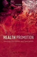 Health Promotion: Ideology, Discipline, and Specialism 0198713991 Book Cover