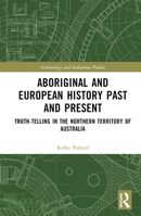 Aboriginal and European History Past and Present: Truth-telling in the Northern Territory of Australia 0367348454 Book Cover