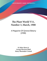 The Plant World V11, Number 3, March, 1908: A Magazine Of General Botany 112013711X Book Cover