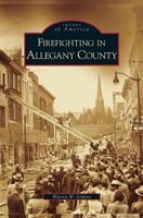 Firefighting in Allegany County 0738541974 Book Cover