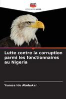 Lutte contre la corruption parmi les fonctionnaires au Nigeria 620939888X Book Cover