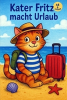 Kater Fritz macht Urlaub: Ein lustiges Kinderbuch ab 6 Jahren (German Edition) B0FBTDYPX7 Book Cover