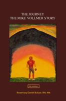 The Journey: The Mike Vollmer Story 1480989223 Book Cover
