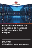 Planification bas�e sur un r�seau de neurones artificiels dans les nuages 6204109197 Book Cover