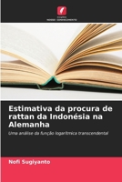 Estimativa da procura de rattan da Indonésia na Alemanha 6209639186 Book Cover
