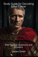 Study Guide for Decoding Julius Caesar : With Typical Questions and Answers 1964189179 Book Cover
