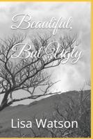 Beautiful, But Ugly (Volume 1) 1475052677 Book Cover