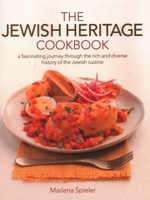 Jewish Heritage Cookbook: A Fascinating Journey Through the Rich and Diverse History of the Jewish Cuisine 1844772756 Book Cover