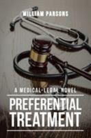Preferential Treatment: A Medical-Legal Novel 1524649988 Book Cover