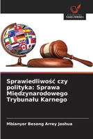 Sprawiedliwosc czy polityka: Sprawa Miedzynarodowego Trybunalu Karnego (Polish Edition) 6208681995 Book Cover